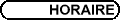Horaire