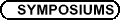 Symposiums